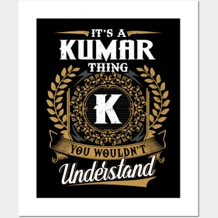 It Is A Kumar Thing You Wouldn't Understand Posters and Art